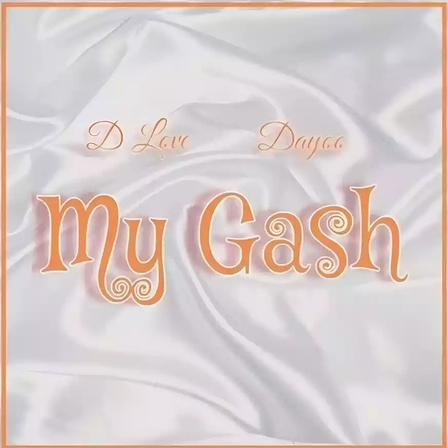 D Love ft Dayoo - My Gash Mp3 Download